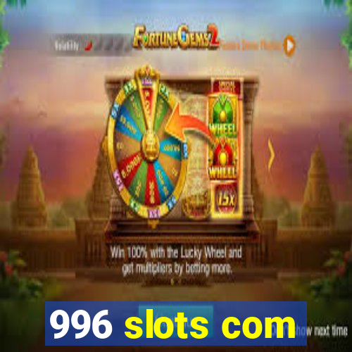 996 slots com